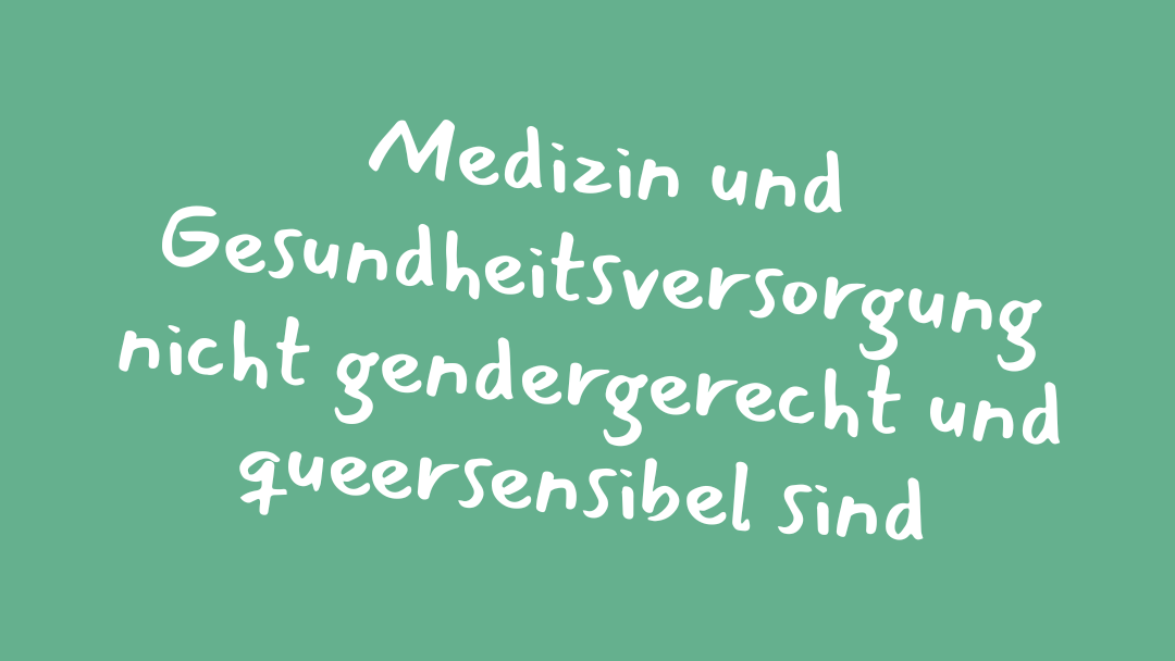 Medizin und Gesundheitsversorgung nicht gendergerecht und queersensibel sind